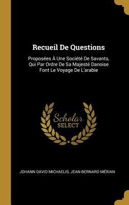 Recueil De Questions - Johann David Michaelis, Jean-Bernard Mérian