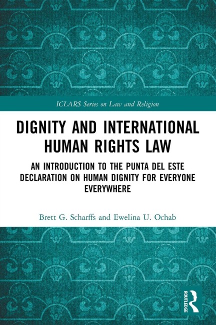 Dignity and International Human Rights Law - Brett Scharffs, Ewelina Ochab