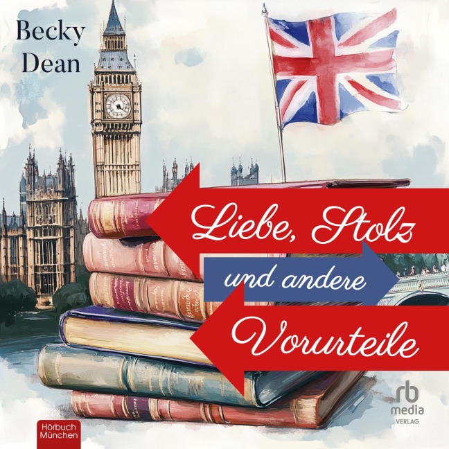 Liebe, Stolz und andere Vorurteile - Becky Dean