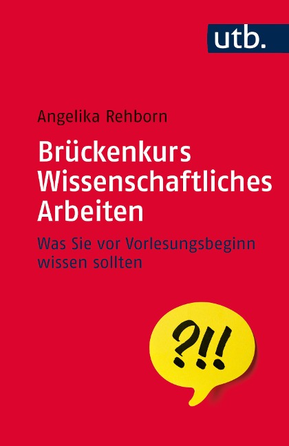 Brückenkurs Wissenschaftliches Arbeiten - Angelika Rehborn