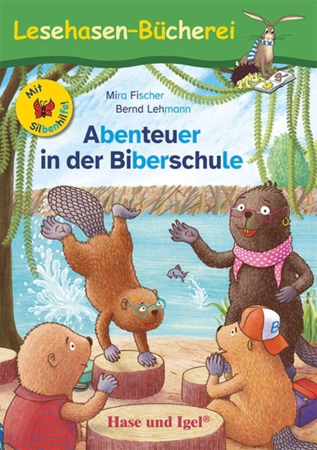 Abenteuer in der Biberschule / Silbenhilfe - Mira Fischer