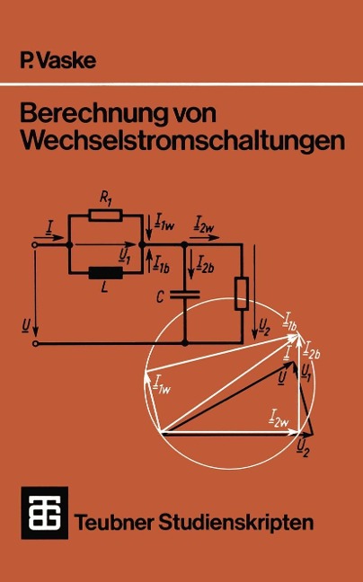 Berechnung von Wechselstromschaltungen - Paul Vaske