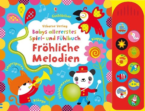 Babys allererstes Spiel- und Fühlbuch: Fröhliche Melodien - Fiona Watt