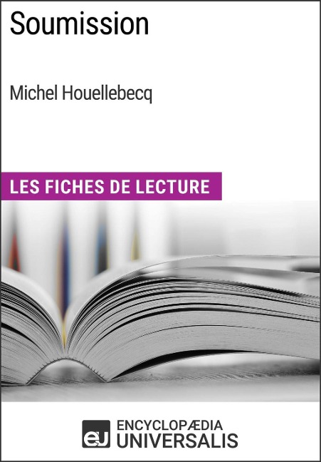 Soumission de Michel Houellebecq - Encyclopaedia Universalis