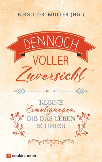 Dennoch voller Zuversicht - 