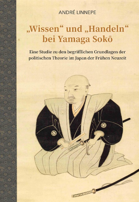"Wissen" und "Handeln" bei Yamaga Soko - André Linnepe