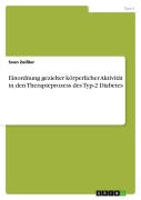 Cover-Bild zum Titel 'Einordnung gezielter körperlicher Aktivität in den Therapieprozess des Typ-2 Diabetes' von 'Sven Zeißler'