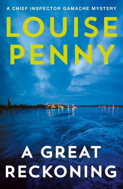 A Great Reckoning - Louise Penny