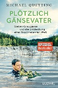 Cover-Bild zum Titel 'Plötzlich Gänsevater' von 'Michael Quetting'