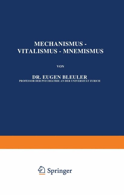 Mechanismus - Vitalismus - Mnemismus - Eugen Bleuler
