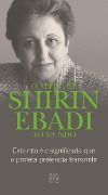 O apelo de Shirin Ebadi ao mundo - Shirin Ebadi