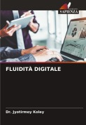 Cover-Bild zum Titel 'FLUIDITÀ DIGITALE' von 'Jyotirmoy Koley'