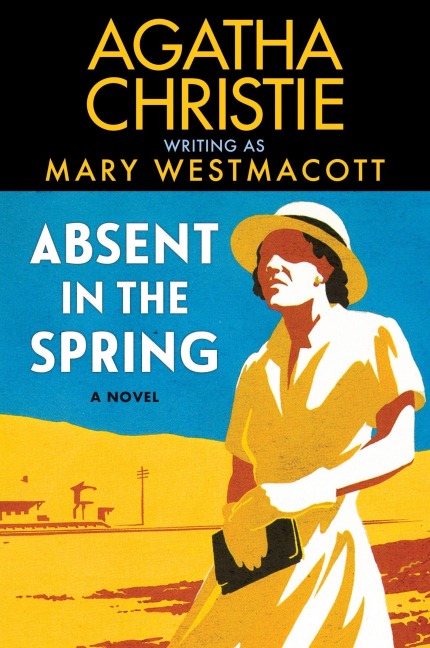 Absent in the Spring - Agatha Christie, Mary Westmacott