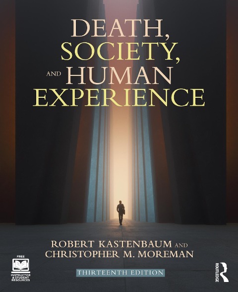 Death, Society, and Human Experience - Robert Kastenbaum, Christopher M. Moreman