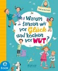 Cover-Bild zum Titel 'Warum tanzen wir vor Glück und kochen vor Wut?' von 'Andrea Schütze'