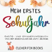 Cover-Bild zum Titel 'Mein erstes Schuljahr' von 'Clever Fox Books'