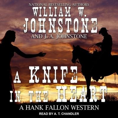 A Knife in the Heart Lib/E - William W. Johnstone, J. A. Johnstone