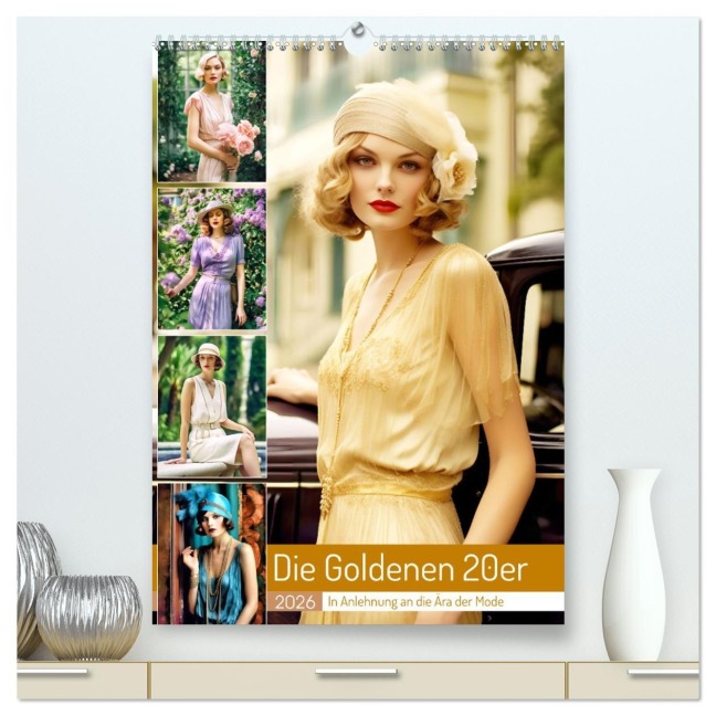 Die Goldenen 20er - In Anlehnung an die Ära der Mode (hochwertiger Premium Wandkalender 2026 DIN A2 hoch), Kunstdruck in Hochglanz - Anja Frost