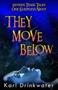 Cover-Bild zum Titel 'They Move Below (Standalone Suspense, #2)' von 'Karl Drinkwater'