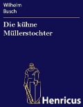 Cover-Bild zum Titel 'Die kühne Müllerstochter' von 'Wilhelm Busch'