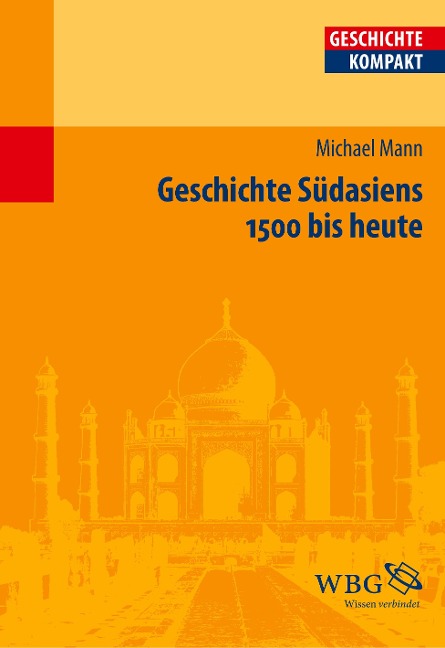 Geschichte Südasiens - Michael Mann