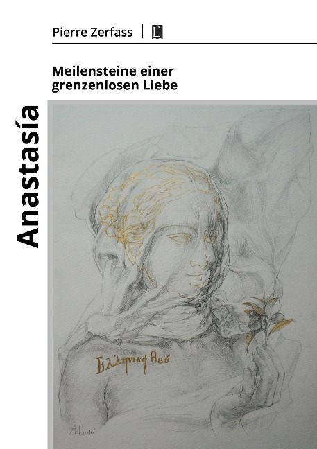 Anastasía - Meilensteine einer grenzenlosen Liebe - Pierre Zerfass