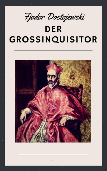 Der Großinquisitor - Fjodor Dostojewski