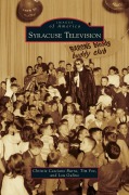 Cover-Bild zum Titel 'Syracuse Television' von 'Christie Casciano Burns, Tim Fox, Lou Gulino'