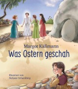 Cover-Bild zum Titel 'Was Ostern geschah - ein Bilderbuch für Kinder ab 5 Jahren' von 'Margot Käßmann'