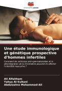 Cover-Bild zum Titel 'Une étude immunologique et génétique prospective d'hommes infertiles' von 'Ali Alfahham, Yahya Al-Sultani, Abdulzahra Mohammad-Ali'