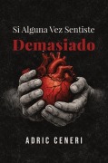 Cover-Bild zum Titel 'Si Alguna Vez Sentiste Demasiado' von 'Adric Ceneri'