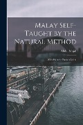 Malay Self-taught by the Natural Method: With Phonetic Pronunciation - 