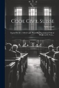 Code Civil Suisse: Exposé Des Motifs De L'avant-projet Du Département Fédéral De Justice Et Police... - 