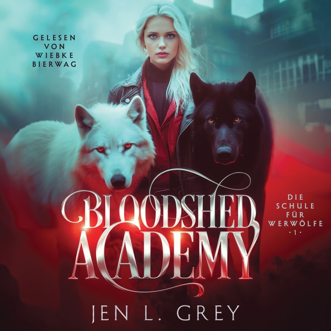Bloodshed Academy - Die Schule für Werwölfe Hörbuch - Jen L. Grey