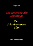 Cover-Bild zum Titel 'Die Ignoranz der Lemminge und Der Schrebergarten Clan: wilde Müllkippe, Hundekot, Brut- und Setzzeit, Ignoranz, Ausgrenzung, Autismus, Konsumwahn, Permakultur, Postwachstum, Kleingarten, CO² Verbrauch' von 'Rolf Horst'
