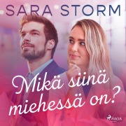 Cover-Bild zum Titel 'Mikä siinä miehessä on?' von 'Sara Storm'