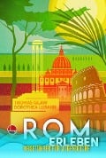 Rom erleben - Dorothea Lubahn, Thomas Michael Glaw