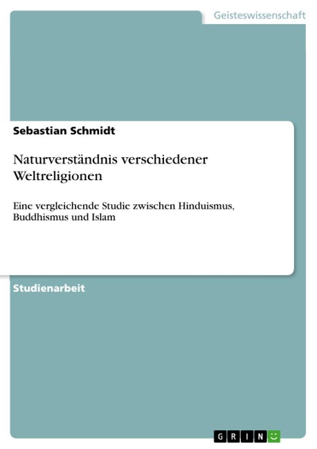 Naturverständnis verschiedener Weltreligionen - Sebastian Schmidt