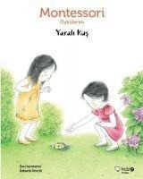 Montessori Öykülerim-Yarali Kus - Eve Herrmann