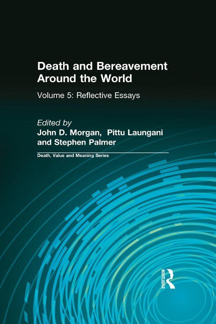 Death and Bereavement Around the World - John Morgan, Pittu Laungani, Dale Lund, Stephen Palmer