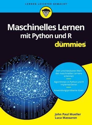 Maschinelles Lernen mit Python und R für Dummies - John Paul Mueller, Luca Massaron