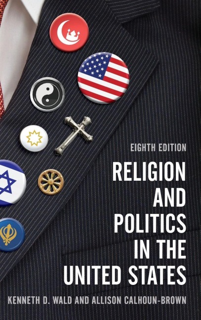 Religion and Politics in the United States - Kenneth D. Wald, Allison Calhoun-Brown