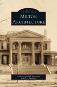 Cover-Bild zum Titel 'Milton Architecture' von 'Anthony Mitchell Sammarco, Anthony Mitchell Sammarco, Paul Buchanan'