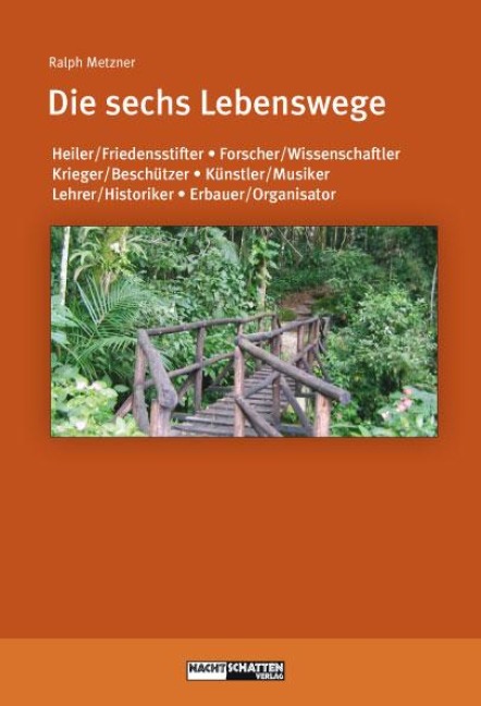 Die sechs Lebenswege - Ralph Metzner