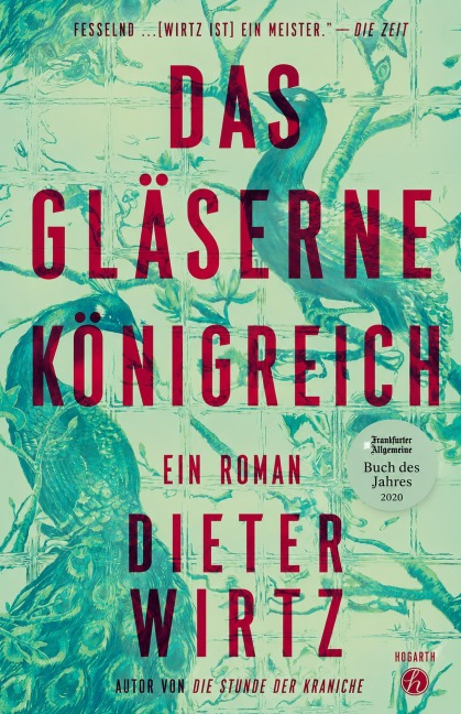 Das gläserne Königreich: Ein Roman - Dieter Wirtz