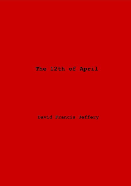The 12th Of April - David Francis Jeffery