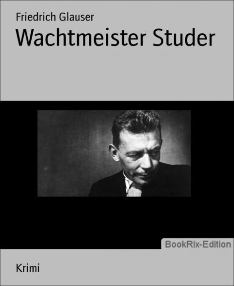 Wachtmeister Studer - Friedrich Glauser