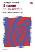 Cover-Bild zum Titel 'Il suono della rabbia. Pensieri sulla musica e il mondo' von 'Cristiano Godano'