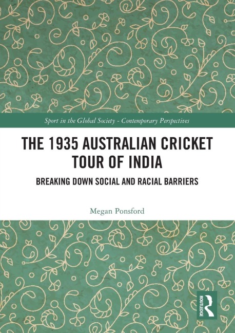 The 1935 Australian Cricket Tour of India - Megan Ponsford