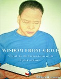 Cover-Bild zum Titel 'Wisdom From Above: A Guide for the Interpretation of the Epistle of James' von 'William Lawson'